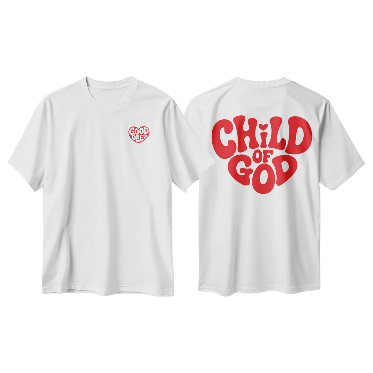 White t-shirt with 'Good Deed' on the front and 'Child of God' on the back, on a white background.